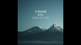 Zac Brown Band Kilotile - Tomorrow Never Comes Official Audio