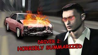 Driver 2 HORRIBLY Summarized