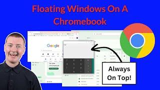 How To Use Floating Windows On A Chromebook