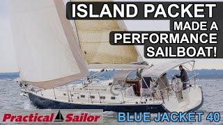 The Performance Sailboat from Island Packet Blue Jacket 40 Boat Review