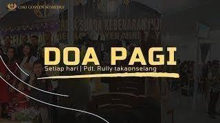 DOA PAGI  Pdt. Rully Takaonselang  11Juli 2024  05.00 Wita