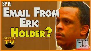 Did Eric Holder really communicate with a Youtuber? SP15