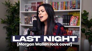 Last Night - Morgan Wallen Rock Cover by Lunity