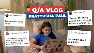 finally the Q&A VideoPratyusha PaulPratyusha Vlogs