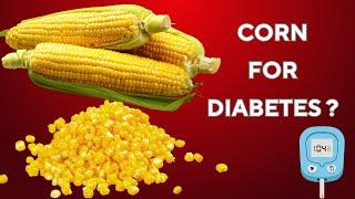 Diabetes and Corn What You Need to Know  Eating Corn while Diabetic