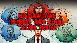 Kebiasaan yang Membuat Anda Lemah secara Mental  Ajaran Buddha tentang Mengatasi Mental.