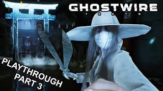 Mommy What Are Those Big Shears For?  Ghostwire Tokyo Full Playthrough Part 3