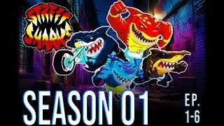  STREET SHARKS       SEASON 1     EP. 1 - 6