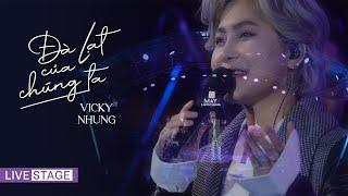 ĐÀ LẠT CỦA CHÚNG TA LIVE STAGE - VICKY NHUNG  LIVE AT MÂY LANG THANG ĐÀ LẠT