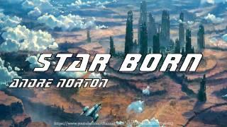 Star Born Full Audiobook by Andre Norton