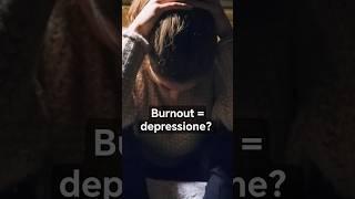 Il burnout e la depressione sono la stessa cosa? #psicologia #shorts