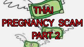 THAI PREGNANCY SCAM THAILAND NOV 2022 PART 2