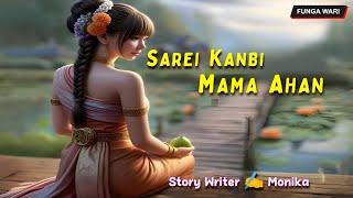 Sarei Kanbi Mama Ahan  Manipuri Phunga Wari  Record  Thoibi Keisham  Story ️ Monika 