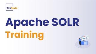 Apache SOLR Training  Apache SOLR Online Certification Course  SOLR Demo Video - TekSlate