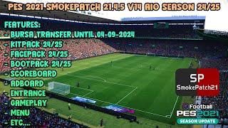 PES 2021 SMOKEPATCH 21.4.5 V14 AIO SEASON 2425 - FULL FEATURES UPDATE