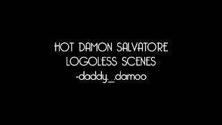 Hot Damon Salvatore Logoless Scenes