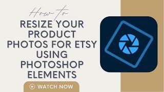 How to Resize Images for Etsy in Photoshop Elements 2023