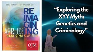 “Exploring the XYY Myth Genetics and Criminology”