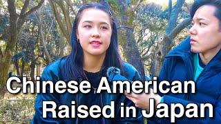 Whats it like being Chinese-American Raised in Japan?