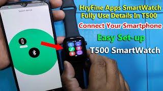How To Connect Your Smartphone HryFine Apps Smartwatch Use T500 Smart Watch Connect Your Phone 2022