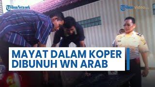 Mayat Wanita Dalam Koper di Cipayung Jaktim Polisi Sebut Korban Pembunuhan WN Arab