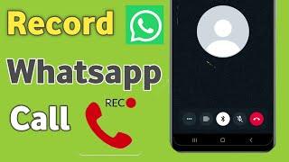 How to Record Whatsapp call  Whatsapp me Call Recording Kaise Kare