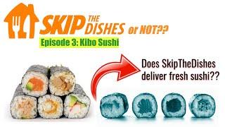 SkipTheDishes or NOT?? Episode 3 Kibo Sushi