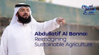 Abdullatif Al Banna Reimagining Sustainable Agriculture - Climate Future Week