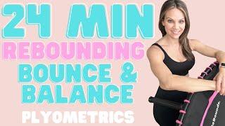 24 MIN REBOUNDING HIIT Fitness Rebounder Workout – Cardio Bounce Balance & Plyometrics Workout