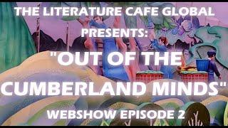 The Literature Cafe Global Presents Out of the Cumberland Minds Web Show Episode 2