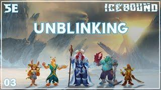 Hardcore Survival D&D Campaign  Icebound Ep. 3  Unblinking