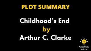 Summary Of Childhood’s End By Arthur C Clarke. - Childhood’s End By Arthur C. Clarke *Book Summary*