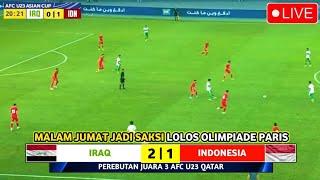  LANGSUNG 2230 WIB  TIMNAS INDONESIA VS IRAK • PEREBUTAN TEMPAT KE 3 • PIALA ASIA U23 AFC 2024..