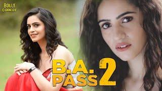 B A Pass 2  Hindi Full Movie  Kritika Aarav Chowdhary Indraneil Sengupta  Hindi Movie 2023