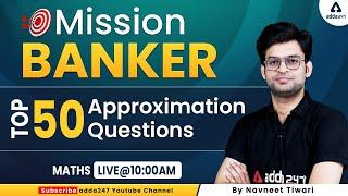 SBI Clerk 2022  Maths by Navneet Tiwari  Top 50 Approximation Questions