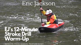 EJs 12  Minute Kayak Stroke Drill Warm Up Program