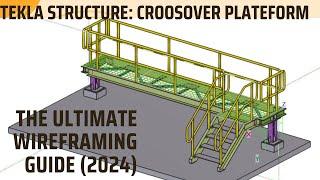 Tekla-Structure Crossover Platform The Ultimate Wireframing Guide 2024