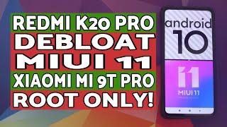 Redmi K20 Pro  How to Debloat MIUI 11  Xiaomi Mi 9T Pro  Root Only