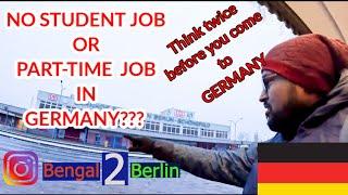 NO STUDENT JOBS IN GERMANY  NOT EASY TO FIND STUDENT JOB OR PART TIME JOBS IN BERLIN GERMANY