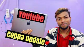 Youtube New COPPA Update ? Full Explain 