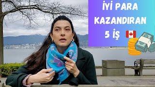 Kanadada İyi Para Kazandıran İşler  Kanadada Ne İş Yapılır?