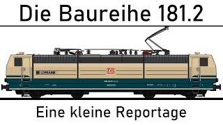 Die Baureihe 181.2 - Eine kleine Reportage