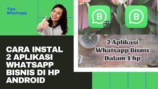 2 Aplikasi Whatsapp Bisnis di 1 Handphone