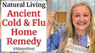 Ancient Home Remedy for Colds and Flu - Made with 1 2 or 3 Simple Ingredients