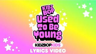 KIDZ BOP Kids- Used To Be Young Official Lyric Video KIDZ BOP 2024 @kidzbop