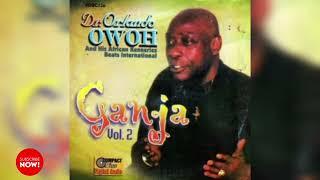 GANJA VOL. 2 FULL ALBUM BY CHIEF DR.ORLANDO OWOH