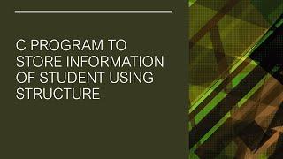 C Program to Store Information of Students or Employee using Structure.