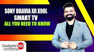 Sony Bravia XR X90L Smart TV - All You Need to Know  Gadgets 360 With TG