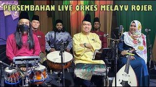 PERSEMBAHAN LIVE ORKES MELAYU ROJER 24 Mei 2022 ft ROJER KAJOL - RUMAH TERBUKA RAYA LHDN.