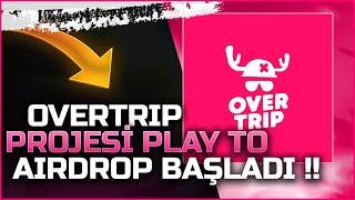 OverTrip Projesi Play To Airdrop Başladı - Battle Royale Oyunu OverTrip Tüm Detaylar 